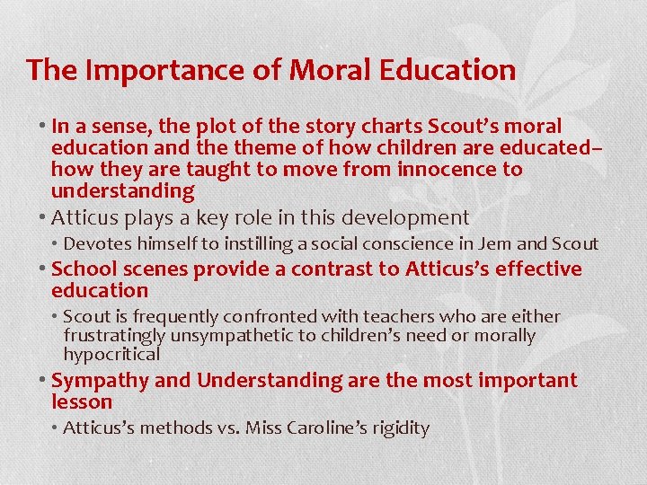 The Importance of Moral Education • In a sense, the plot of the story