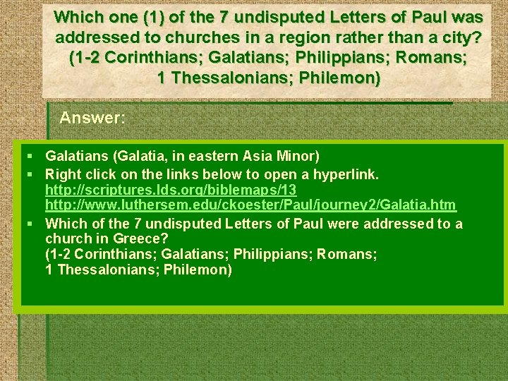 Which one (1) of the 7 undisputed Letters of Paul was addressed to churches