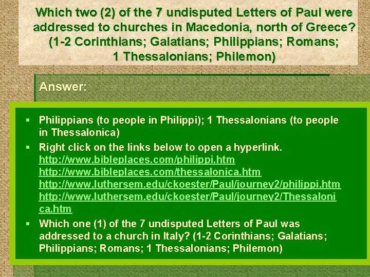 Which two (2) of the 7 undisputed Letters of Paul were addressed to churches