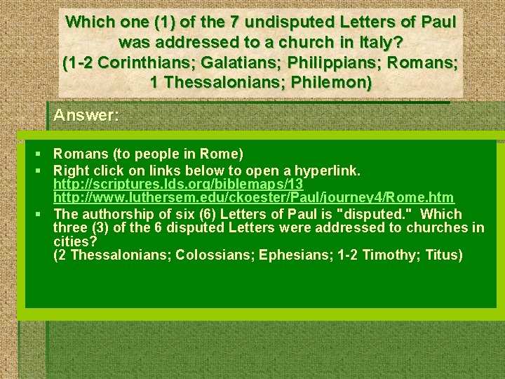 Which one (1) of the 7 undisputed Letters of Paul was addressed to a