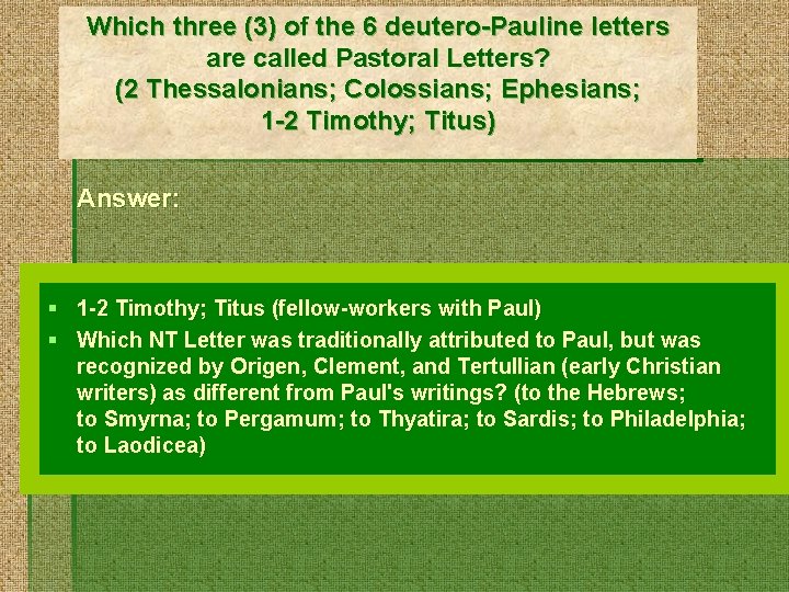 Which three (3) of the 6 deutero-Pauline letters are called Pastoral Letters? (2 Thessalonians;