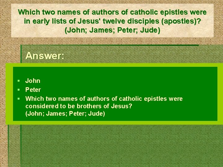 Which two names of authors of catholic epistles were in early lists of Jesus'