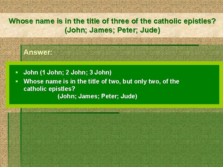 Whose name is in the title of three of the catholic epistles? (John; James;