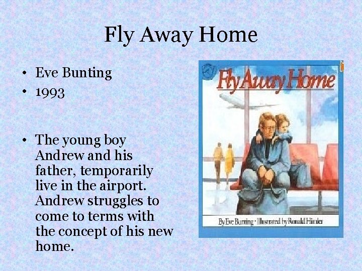 Fly Away Home • Eve Bunting • 1993 • The young boy Andrew and