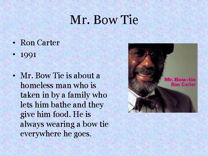 Mr. Bow Tie • Ron Carter • 1991 • Mr. Bow Tie is about