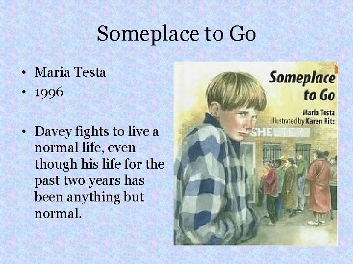Someplace to Go • Maria Testa • 1996 • Davey fights to live a