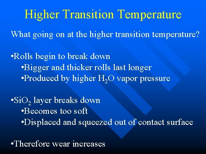 Higher Transition Temperature What going on at the higher transition temperature? • Rolls begin