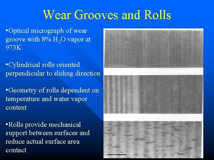 Wear Grooves and Rolls • Optical micrograph of wear groove with 8% H 2