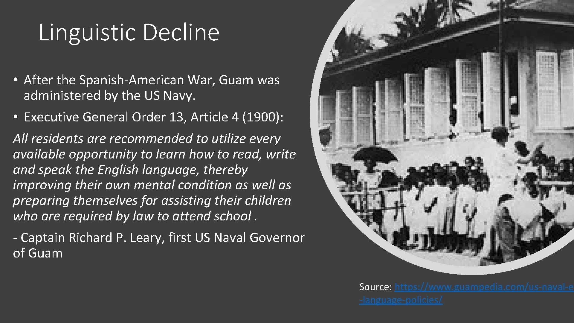 Linguistic Decline • After the Spanish-American War, Guam was administered by the US Navy.