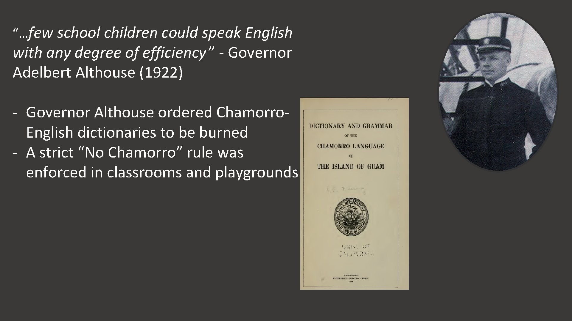 “…few school children could speak English with any degree of efficiency ” - Governor