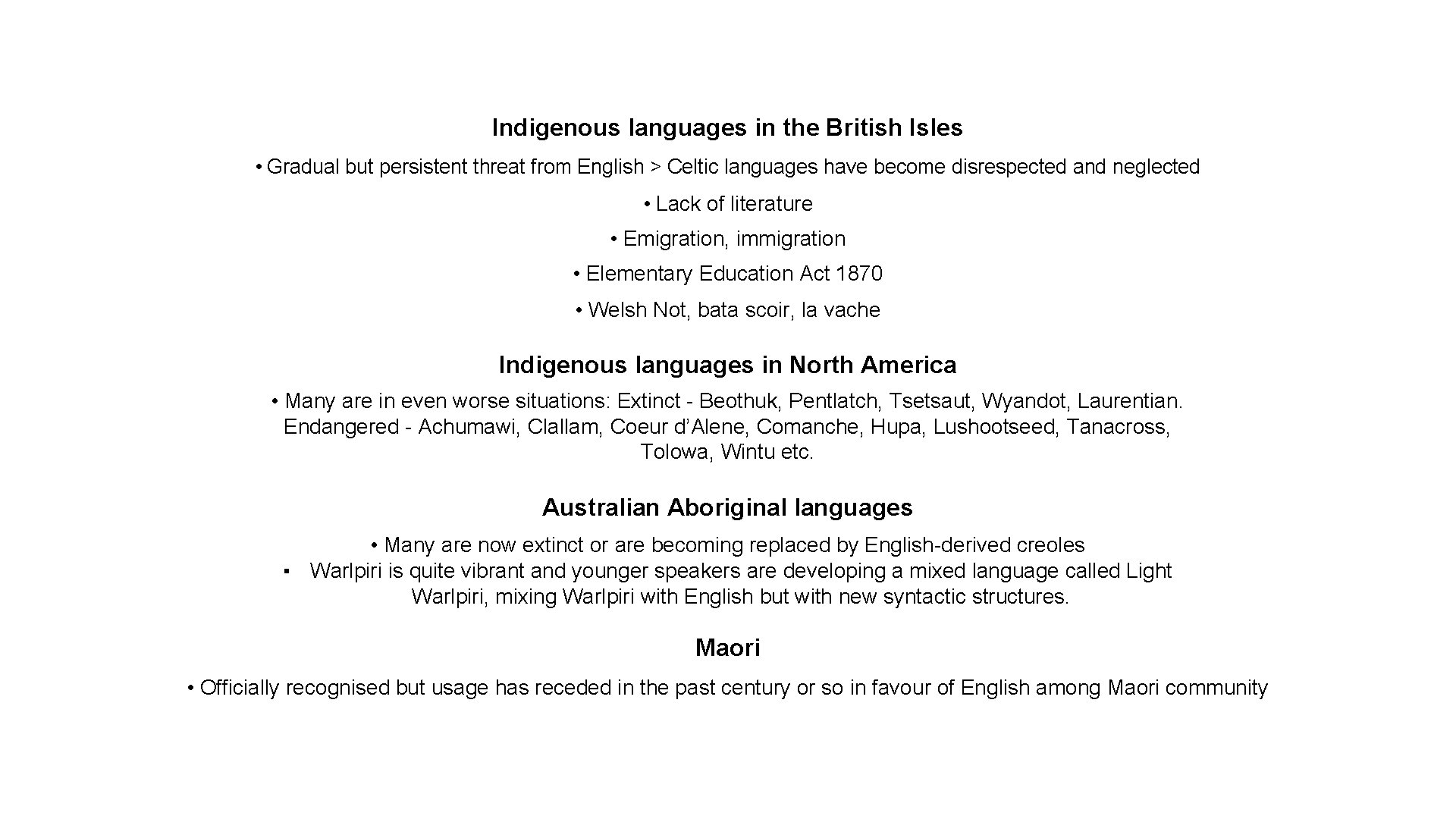 Indigenous languages in the British Isles • Gradual but persistent threat from English >