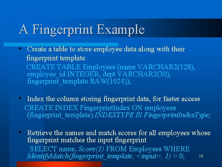 A Fingerprint Example • Create a table to store employee data along with their