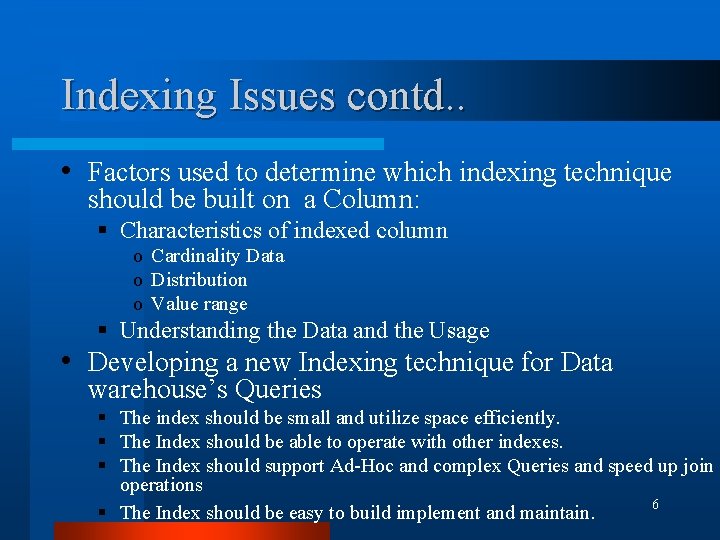 Indexing Issues contd. . • Factors used to determine which indexing technique should be