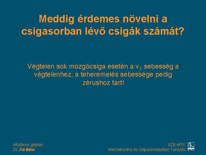 Meddig érdemes növelni a csigasorban lévő csigák számát? Végtelen sok mozgócsiga esetén a v.