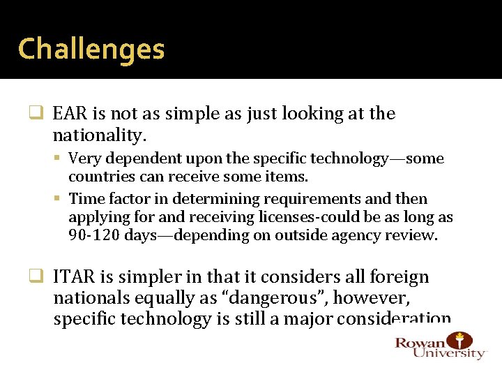 Challenges q EAR is not as simple as just looking at the nationality. Very