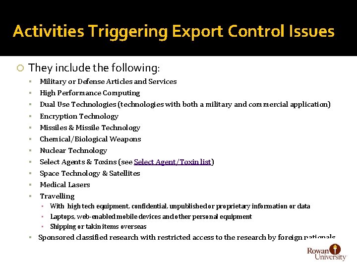 Activities Triggering Export Control Issues They include the following: Military or Defense Articles and