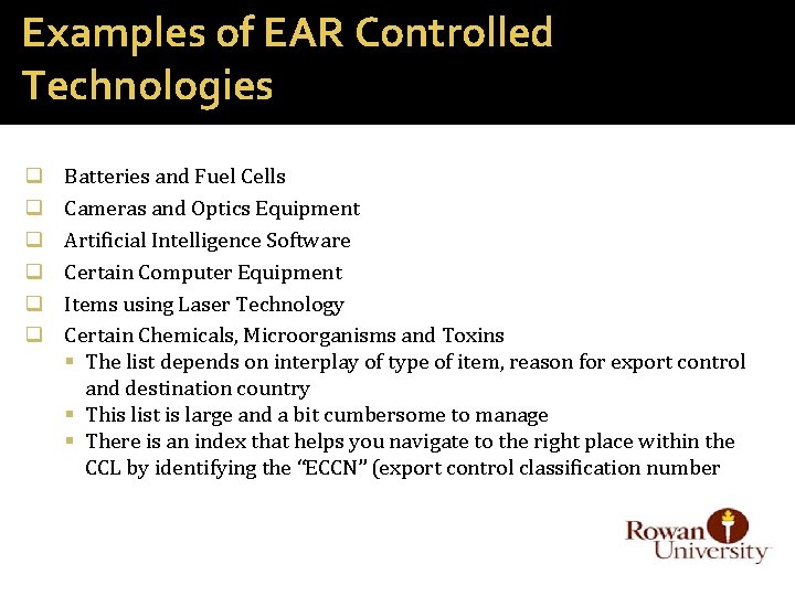 Examples of EAR Controlled Technologies q q q Batteries and Fuel Cells Cameras and