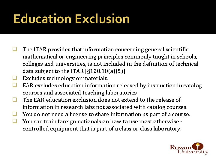 Education Exclusion q The ITAR provides that information concerning general scientific, mathematical or engineering