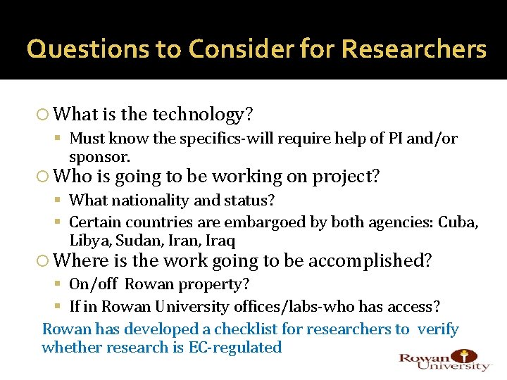 Questions to Consider for Researchers What is the technology? Must know the specifics-will require