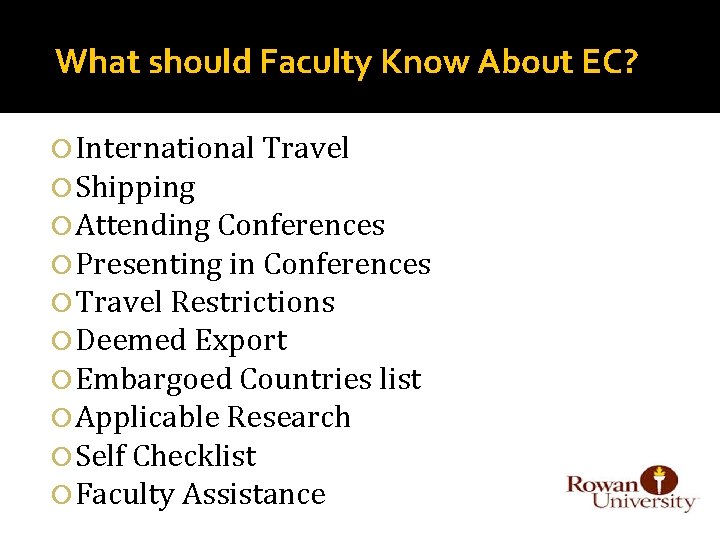 What should Faculty Know About EC? International Travel Shipping Attending Conferences Presenting in Conferences