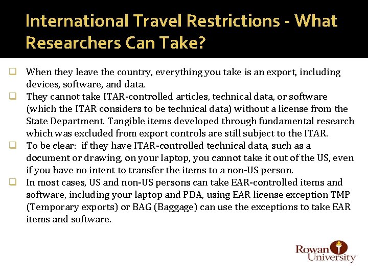 International Travel Restrictions - What Researchers Can Take? q When they leave the country,