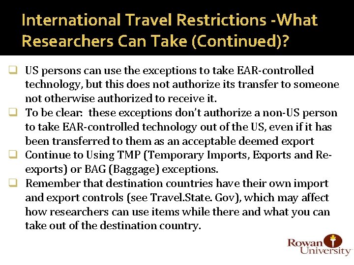 International Travel Restrictions -What Researchers Can Take (Continued)? q US persons can use the