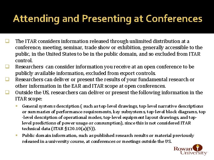 Attending and Presenting at Conferences q The ITAR considers information released through unlimited distribution