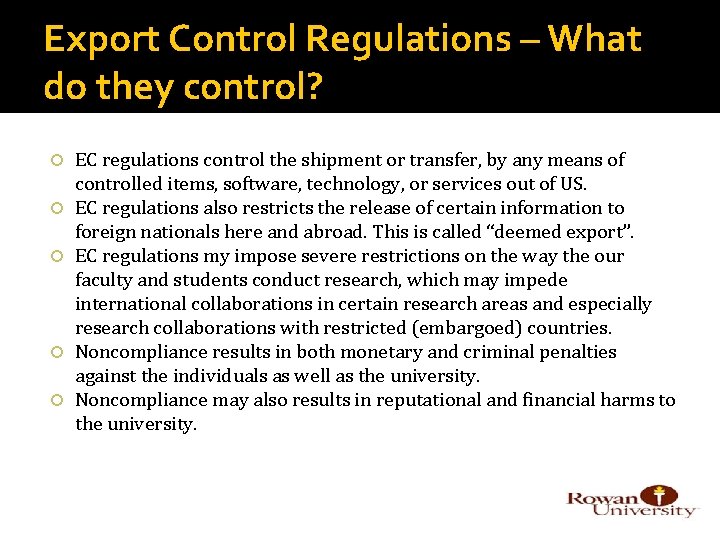 Export Control Regulations – What do they control? EC regulations control the shipment or