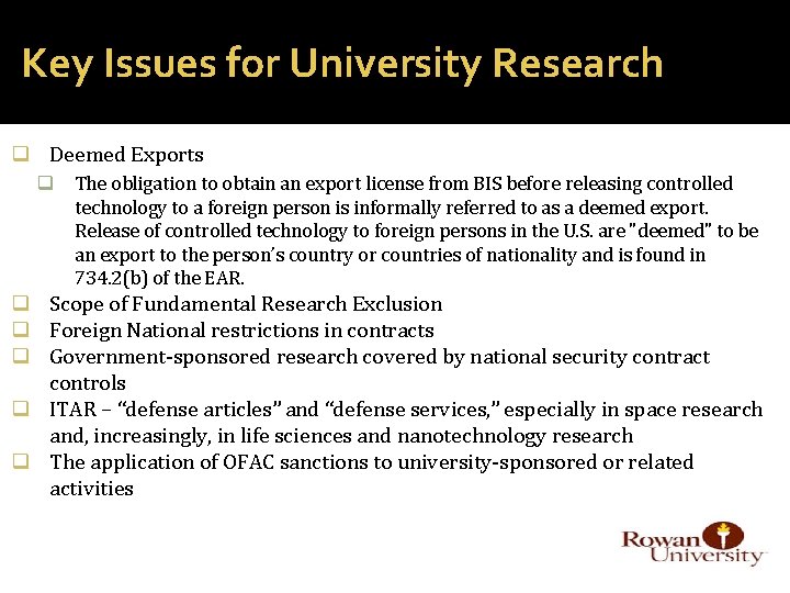 Key Issues for University Research q Deemed Exports q The obligation to obtain an