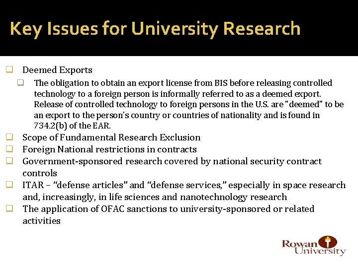 Key Issues for University Research q Deemed Exports q The obligation to obtain an