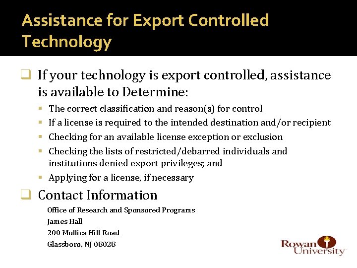 Assistance for Export Controlled Technology q If your technology is export controlled, assistance is