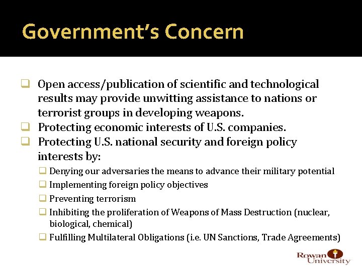 Government’s Concern q Open access/publication of scientific and technological results may provide unwitting assistance