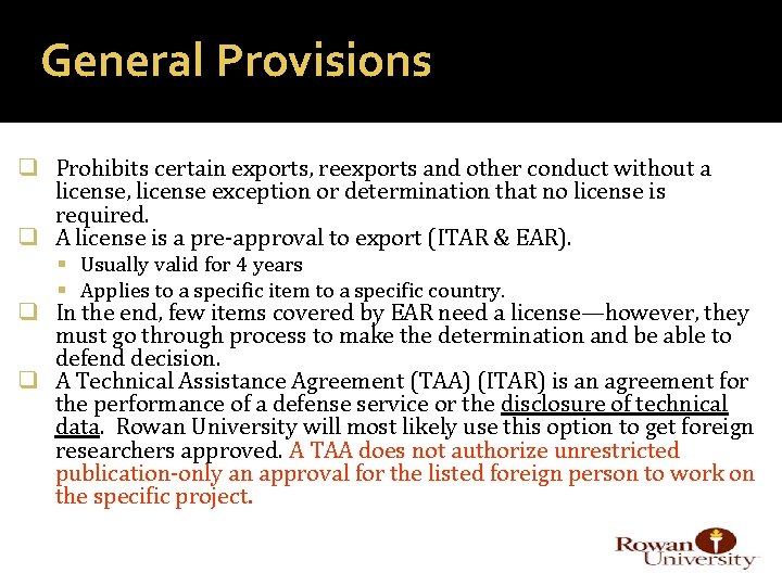 General Provisions q Prohibits certain exports, reexports and other conduct without a license, license