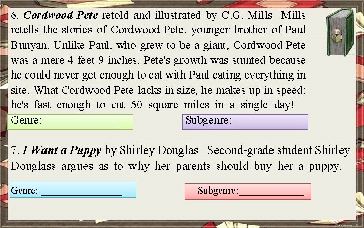 6. Cordwood Pete retold and illustrated by C. G. Mills retells the stories of