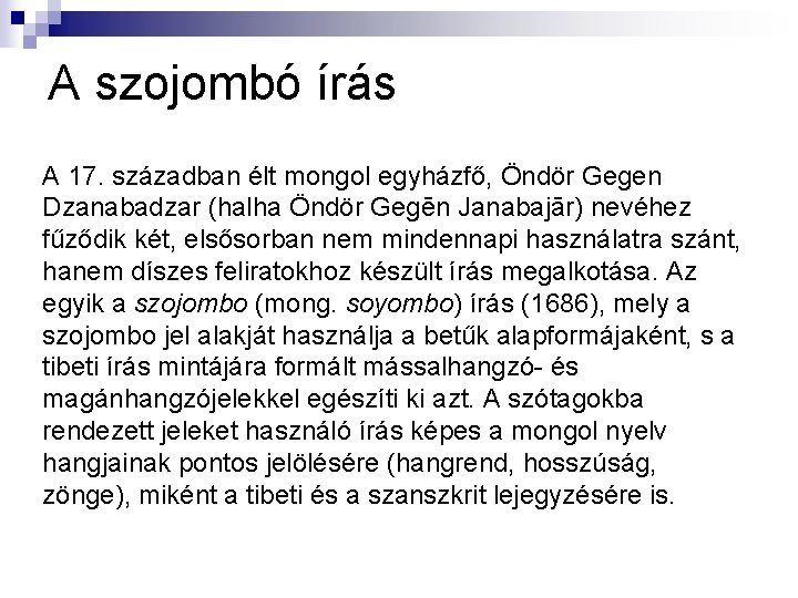 A szojombó írás A 17. században élt mongol egyházfő, Öndör Gegen Dzanabadzar (halha Öndör