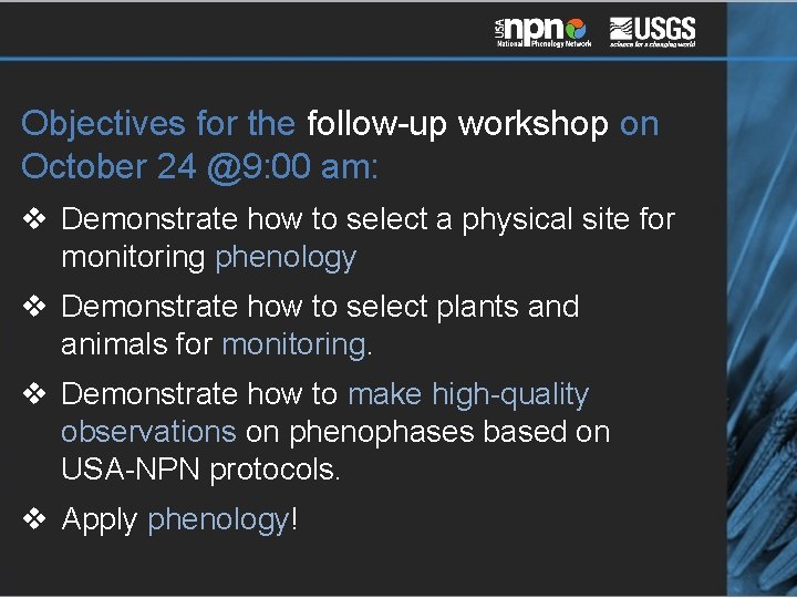 Objectives for the follow-up workshop on October 24 @9: 00 am: v Demonstrate how