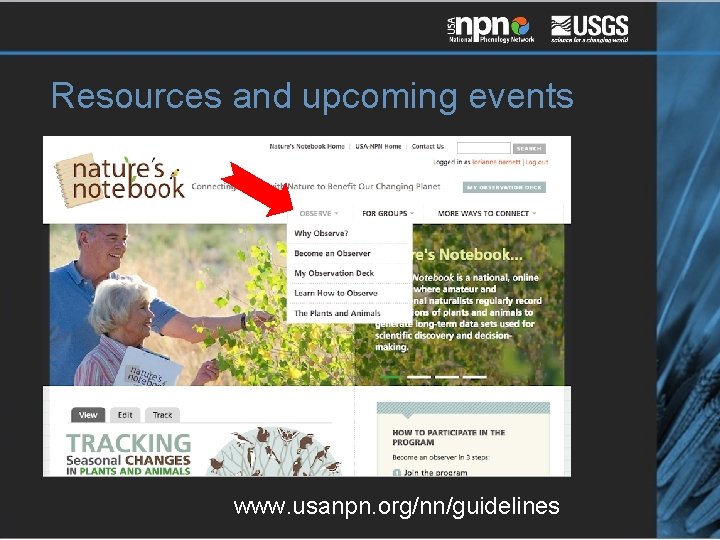 Resources and upcoming events www. usanpn. org/nn/guidelines 