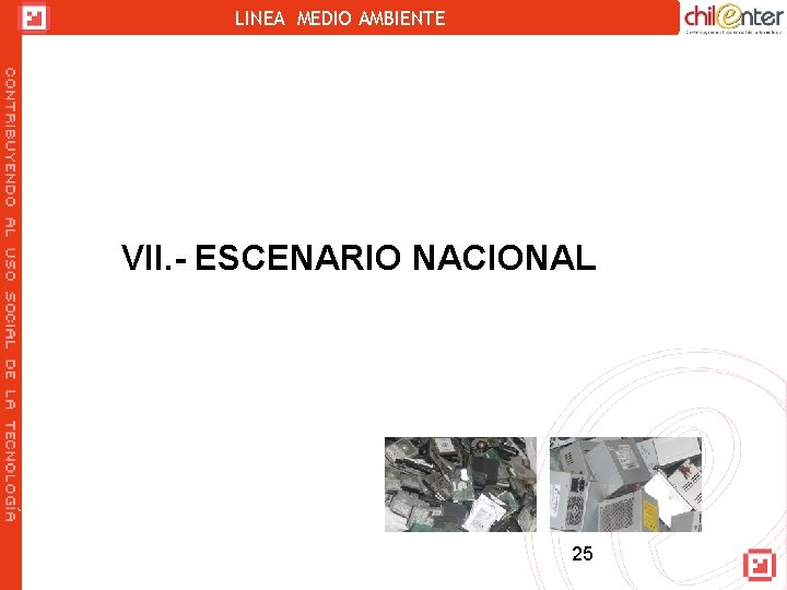 LINEA MEDIO AMBIENTE VII. - ESCENARIO NACIONAL 25 