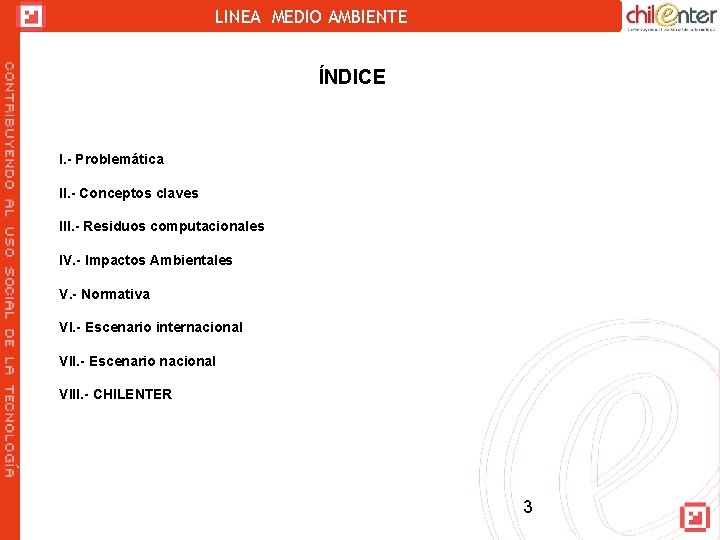 LINEA MEDIO AMBIENTE ÍNDICE I. - Problemática II. - Conceptos claves III. - Residuos