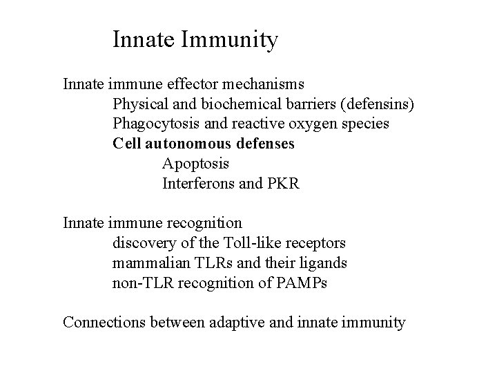 Innate Immunity Innate immune effector mechanisms Physical and biochemical barriers (defensins) Phagocytosis and reactive