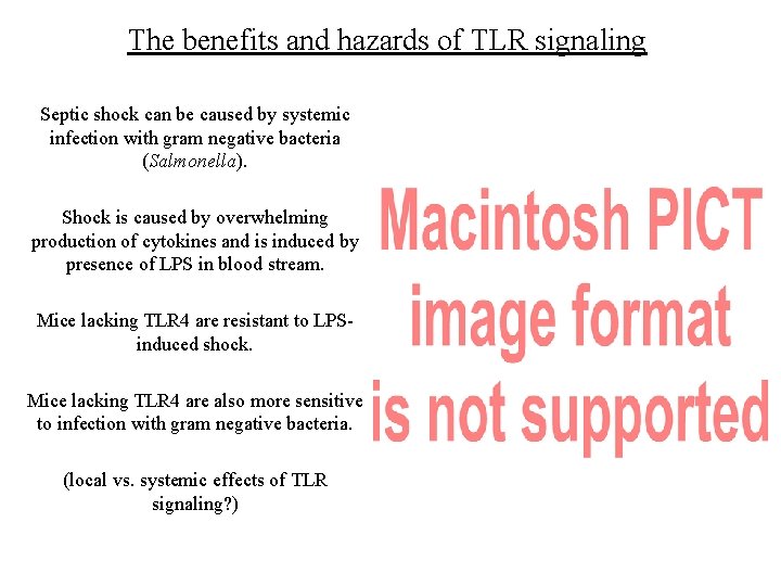 The benefits and hazards of TLR signaling Septic shock can be caused by systemic