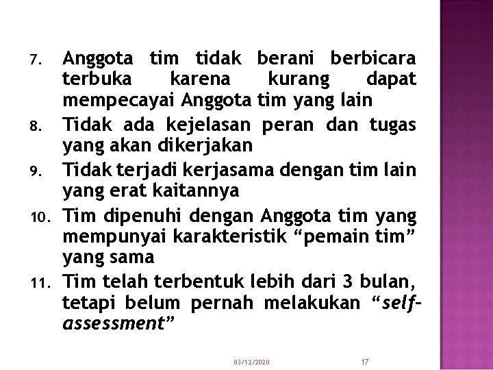 7. 8. 9. 10. 11. Anggota tim tidak berani berbicara terbuka karena kurang dapat