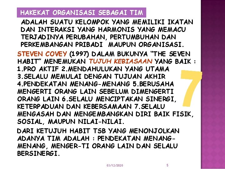 HAKEKAT ORGANISASI SEBAGAI TIM ADALAH SUATU KELOMPOK YANG MEMILIKI IKATAN DAN INTERAKSI YANG HARMONIS