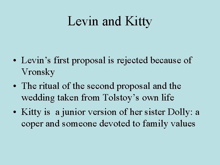 Levin and Kitty • Levin’s first proposal is rejected because of Vronsky • The