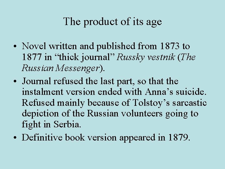 The product of its age • Novel written and published from 1873 to 1877