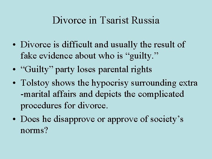 Divorce in Tsarist Russia • Divorce is difficult and usually the result of fake