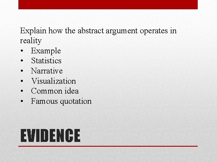 Explain how the abstract argument operates in reality • Example • Statistics • Narrative