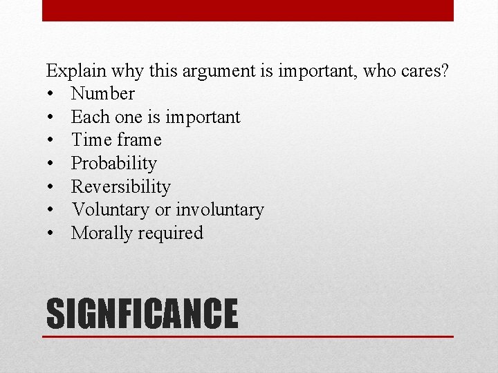 Explain why this argument is important, who cares? • Number • Each one is