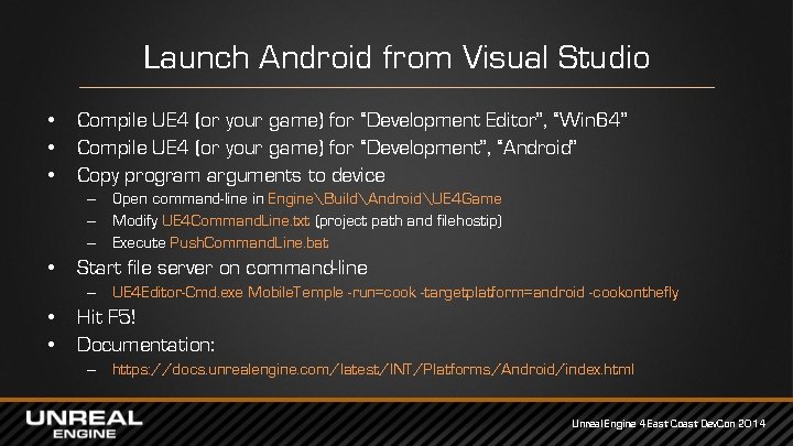 Launch Android from Visual Studio • • • Compile UE 4 (or your game)