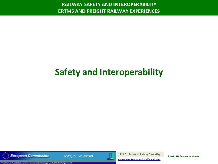 RAILWAY SAFETY AND INTEROPERABILITY ERTMS AND FREIGHT RAILWAY EXPERIENCES Safety and Interoperability Sofia, 22